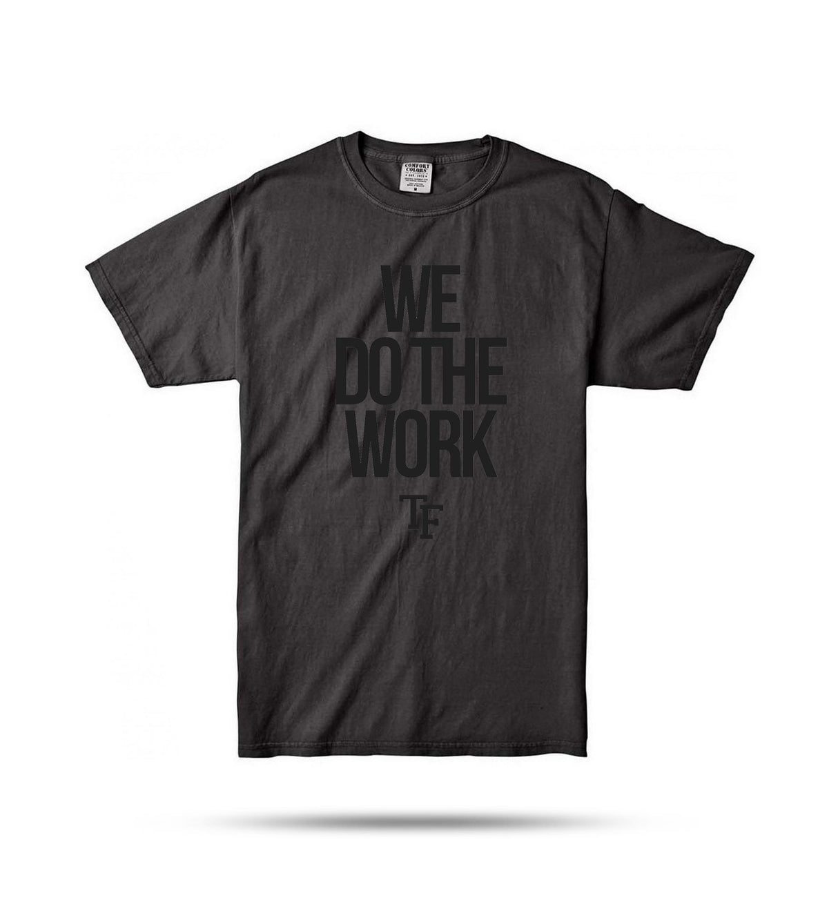 We Do The Work Shirt (Black)