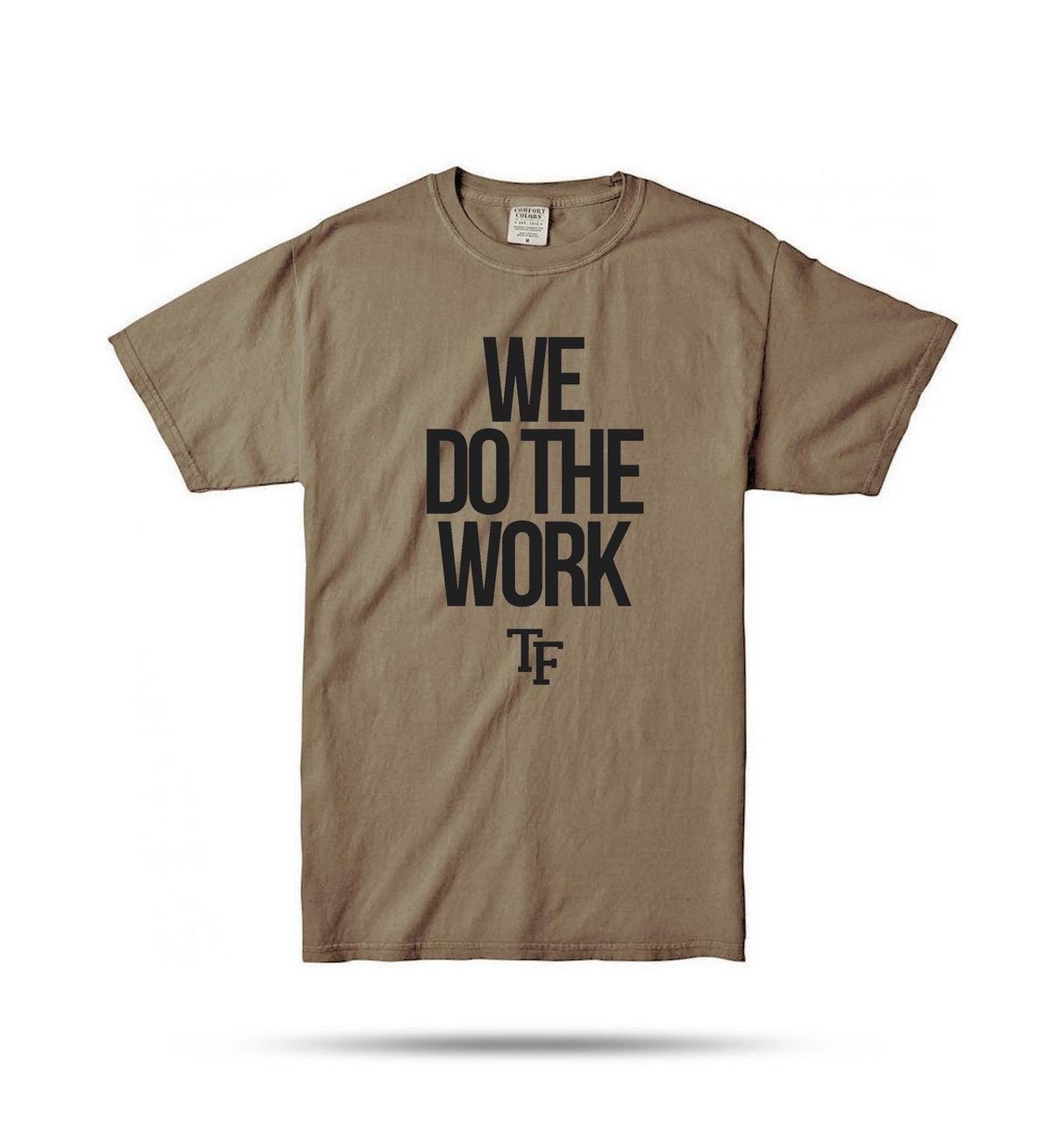 We Do The Work Shirt (Tan)